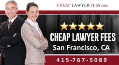 Cheap Lawyer Fees - San Francisco, CA, USA