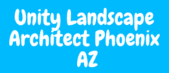 Unity Landscape Architect Phoenix AZ