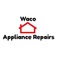 Waco Appliance Repairs - Waco, TX, USA